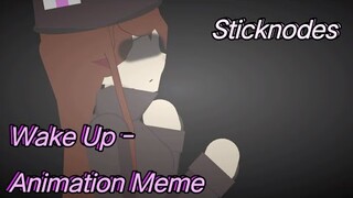 Wake Up - Animation Meme | Sticknodes [2k subs special]