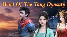 Pemabuk Over Power | Wind Onf The Tang Dynasty | Episode 3