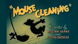 Tom and Jerry - Mouse Cleaning