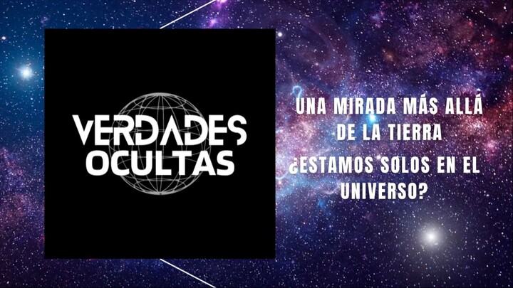 "Una Mirada más allá del universo ¿Estamos solos en el universo?"