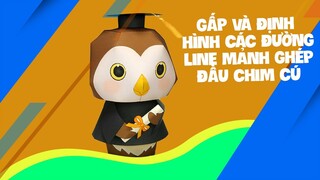 Trọng Nguyên | Gấp và định hình các đường line mảnh ghép đầu chim cú
