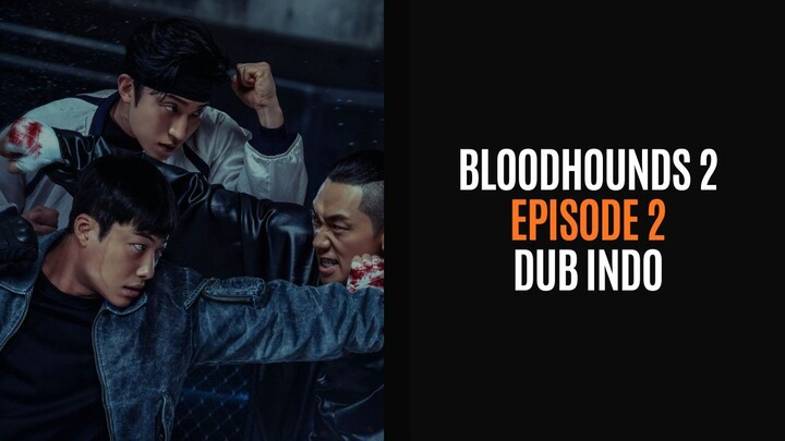 BLOODHUNDS S2 EPISODE 2 - Drakor Sub Indo