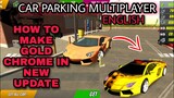 how to make gold chrome in new update of car parking multiplayer