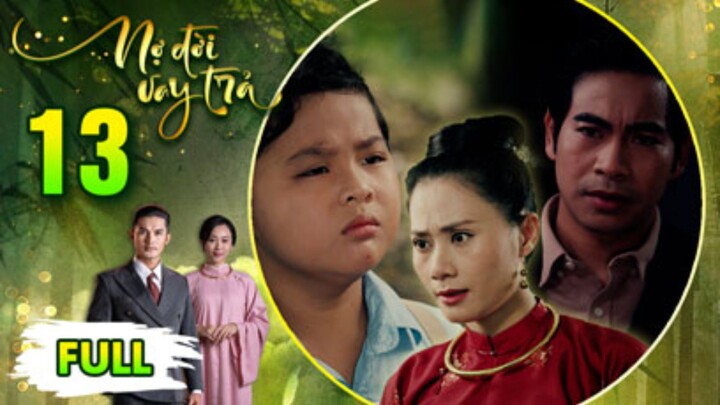 NỢ ĐỜI VAY TRẢ Tập 13 | Phim Xưa Việt Nam Hay Mới Nhất 2026 | Phim Truyện Việt Nam 2026 | PHIM THVL