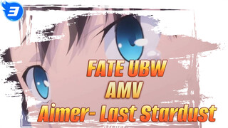 AMV FATE UBW (Aimer - Last Stardust)_3