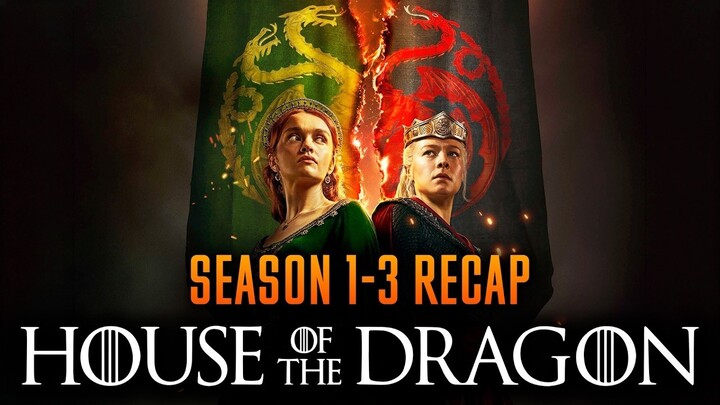 House of the Dragon season 1-3 Recap