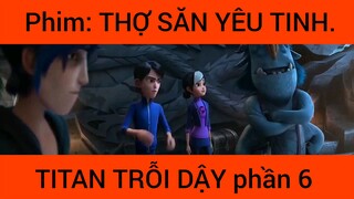 Review phim: Thợ săn yêu tinh Titan trỗi dậy #6