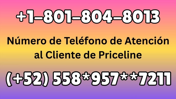 Número de Teléfono de Atención al Cliente de ~*@Priceline @*~Guía Completa Paso a Paso 2026