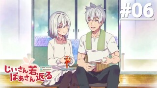 Ông Bà Hồi Xuân - Tập 06 (Vietsub)【Toàn Senpaiアニメ】
