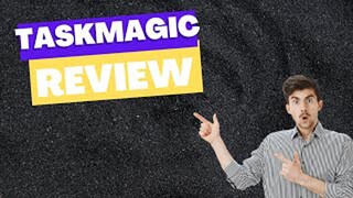 TaskMagic Review: Your Fast Track to Better Time Management!