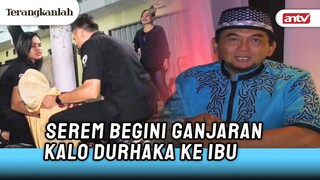 Yang Masih Punya Ibu, Coba Ditonton Ya. Jangan Sampe Nyesel... | Terangkanlah ANTV Eps 43 FULL