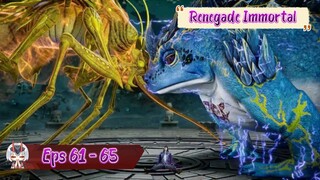 Renegade Immortal | 61 - 65 Sub Indo