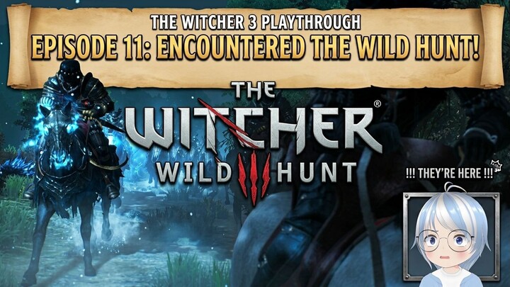 WE ENCOUNTERED THE WILD HUNT! ❄️ | The Witcher 3 Playthrough #11