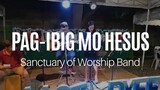 Pag ibig Mo Hesus By Sanctuary of Worship