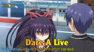Date A Live Tập 2 - Hẹn hò mà phức tạp quá