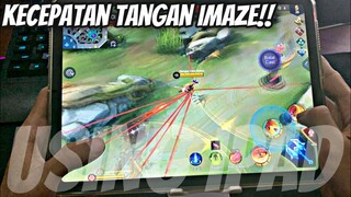 KECEPATAN JARI DARI TANGAN IMAZE FIRST TIME PAKAI FANNY DI IPAD AUTO GESEK!!