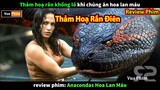Thảm Hoạ Rắn Điên ăn Thịt Người - review phim Rắn Khổng Lồ Anacondas 2
