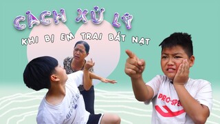 Cách XỬ LÝ khi bị em trai bắt nạt quá đáng | NMT Vlog