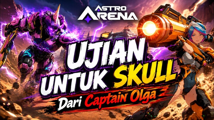 Ujian Untuk Skull Dari Captain Olga. Astro Arena 2026