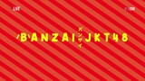 09.03.2024 Banzai jkt48 full❕
