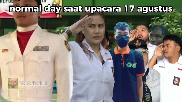 Normal Day Saat Upacara 17 Agustus