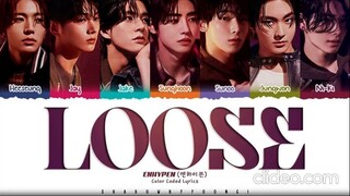 ENHYPEN 'Loose' Lyrics (엔하이픈 Loose 가사) [Color Coded_Eng] (sped up) | ShadowByYoongi