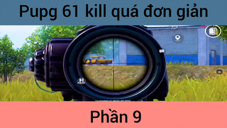 Pupg 61 kill quá đơn giản #9