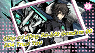 [Giáp cơ động Rô-bốt Gundam 00] ED4 Trust You (Bản đầy đủ), Phụ đề tiếng Trung & Nhật_2