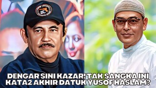 Dengar Sini Kazar! Tak Sangka Ini Kata2 Akhir Datuk Yusof Haslam?