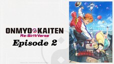 Onmyo Kaiten Re:Birth Episode 2 (Sub Indo)