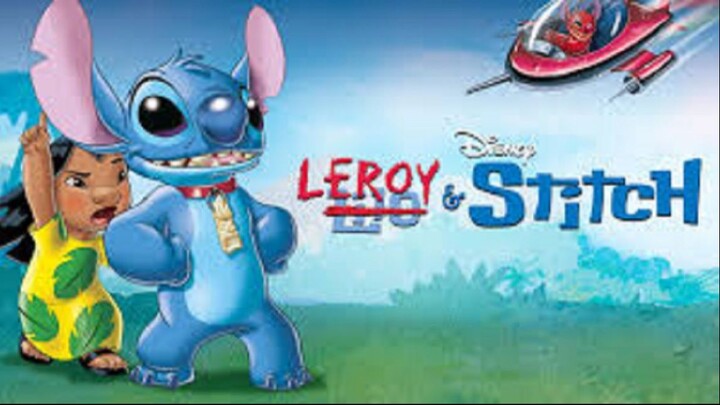 Leroy & Stitch 2006 - Watch Full Movie For Free: Link In Description