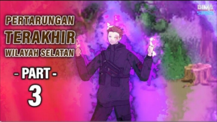 PERTARUNGAN TERAKHIR WILAYAH SELATAN PART 3 - Animasi Drama Series