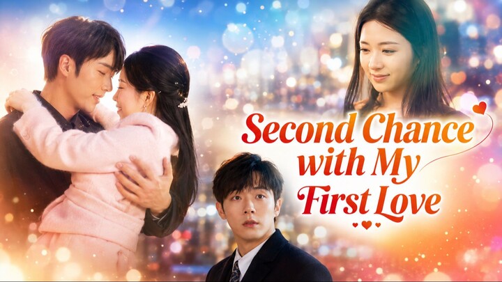 Second Chance with My First Love