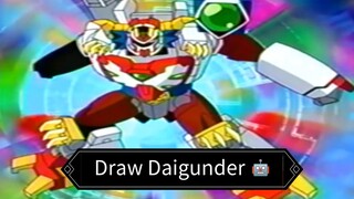 let's go, Daigunder!!
