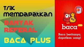 Cara cepat mendapatkan refferal apk BACA PLUS 2020