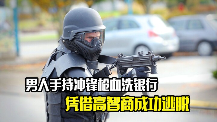 Man Wields Submachine Gun to Slaughter Bank, Then Uses High IQ to Pull Off a Perfect Escape — Crime 