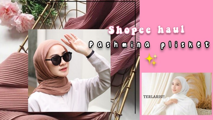 SHOPEE HAUL PASHMINA PLISKET TERLARIS +link Product