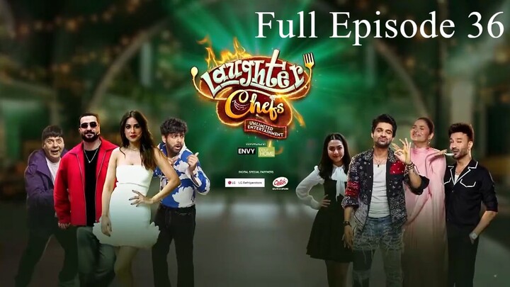 Laughter Chefs Unlimited Entertainment Season 2 Episode 36 | Laughter Chefs Season 2 2025 | Tv Show