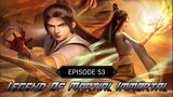 Legend of Martial Immortal Episode 53 (INDO)