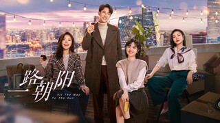 🇨🇳 All The Way To The Sun (2023) Episode 34 (Eng Sub)