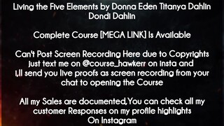 Living the Five Elements by Donna Eden Titanya Dahlin Dondi Dahlin course Download