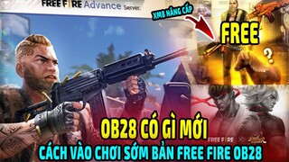 OB28 Có Gì Mới | Cách Đăng Kí Trải Nghiệm Sớm Bản Free Fire Ob28 | XM8 Nâng Cấp Xuất Hiện |Free Fire