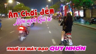THUÊ XE MÁY Ở QUY NHƠN dạo chơi phố đêm Ẩm thực toàn món ngon | DU LỊCH QUY NHƠN TỰ TÚC