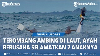 Kisah Pilu Ayah dan Dua Putranya Terombang Ambing di Laut Labuan Bajo, Kapal Karam, Bertahan 2 Jam