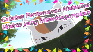 Catatan Pertemanan Natsume | [Madara & Natsume] 4-8 Waktu yang Membingungkan