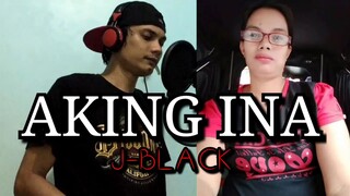 AKING INA - J-black ( Lyrics Video )