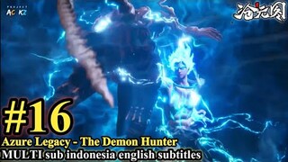 Azure Legacy - The Demon Hunter - Episode 16 Multi Sub Indo English Subtitles