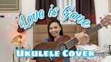 LOVE IS GONE | Slander | UKULELE COVER