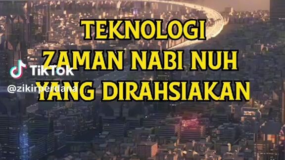 TEKNOLOGI ZAMAN NABI NUH YANG DI RAHASIAKAN