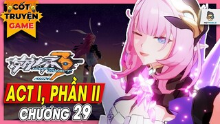 Honkai Impact 3rd | Chap 29 - Act1,  Part 2 | Mọt Game Mobile